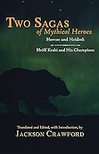 TWO SAGAS OF MYTHICAL HEROES :HERVOR AND HEIDREK AND HROLF KRAKI AND HIS CHAMPIONS