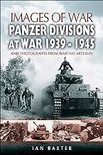 IMAGES OF WAR : PANZER-DIVISIONS AT WAR 1939-1945 Paperback