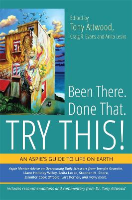 Been There. Done That. Try This! : An Aspie's Guide to Life on Earth Paperback