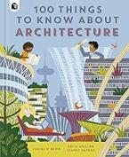 100 THINGS TO KNOW ABOUT ARCHITECTURE HC