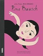 Little People, Big Dreams: Pina Bausch Deutsche Ausgabe