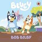 Bluey: Bob Bilby Board Book