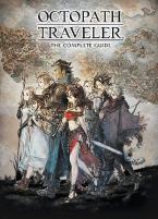 OCTOPATH TRAVELER : THE COMPLETE GUIDE HC