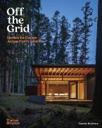 OFF THE GRID: HOUSES FOR ESCAPE ACROSS NORTH AMERICA HC