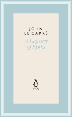 PENGUIN HARDBACK CLASSICS : A LEGACY OF SPIES HC