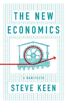 THE NEW ECONOMICS - A MANIFESTO Paperback