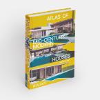 ATLAS OF MID-CENTURY MODERN HOUSES (2021) CLASSIC FORMAT HC