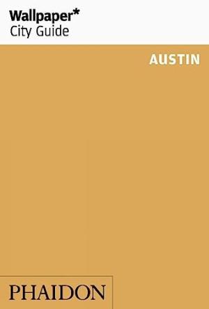 WALLPAPER* CITY GUIDE AUSTIN 2019 Paperback