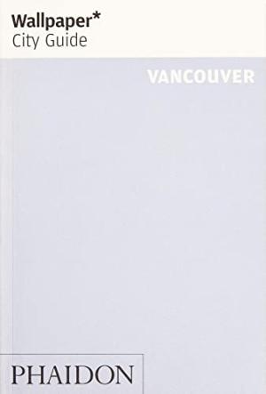 WALLPAPER* CITY GUIDE VANCOUVER 2019 Paperback