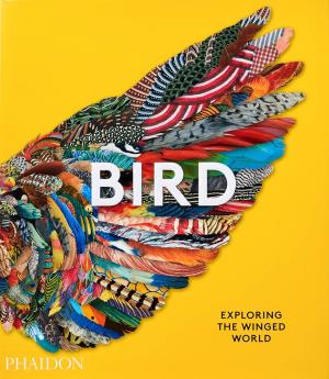 BIRD: EXPLORING THE WINGED WORLD HC