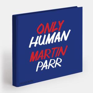 ONLY HUMAN: PHOTOGRAPHS BY MARTIN PARR, LIMITED EDITION HC