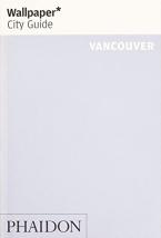 WALLPAPER* CITY GUIDE VANCOUVER 2019 Paperback