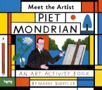 MEET THE ARTIST :PIET MONDRIAN AN ART ACTIVITY BOOK Paperback