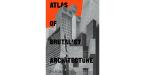 Atlas of Brutalist Architecture Classic Format HC