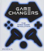 GAME CHANGERS: THE VIDEO GAME REVOLUTION HC