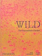 WILD: THE NATURALISTIC GARDEN HC