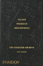 PALACE PRODUCT DESCRIPTIONS: THE SELECTED ARCHIVE HC