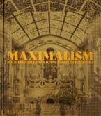 MAXIMALISM: BOLD, BEDAZZLED, GOLD, AND TASSELED INTERIORS HC