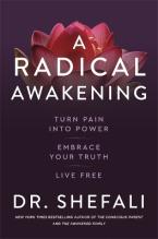 A RADICAL AWAKENING : TURN PAIN INTO POWER, EMBRACE YOUR TRUTH, LIVE FREE