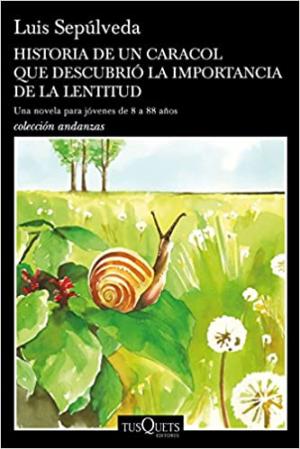 HISTORIA DE UN CARACOL QUE DESCUBRIO LA IMPORTANCIA DE LA LENTITUD