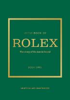 LITTLE BOOK OF ROLEX : THE STORY BEHIND THE ICONIC BRAND HC