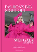 FASHION'S BIG NIGHT OUT : A MET GALA LOOKBOOK HC