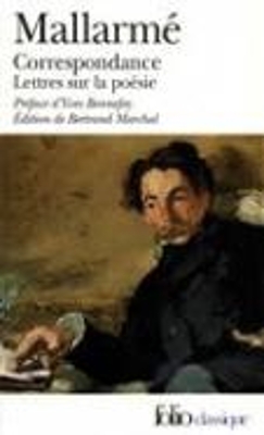 CORRESPONDANCE COMPLETE (1862-1871) / LETTRES SUR LA POESIE (1872-1898)