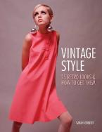 VINTAGE STYLE : ICONIC FASHION LOOKS AND HOW TO GET THEM Paperback