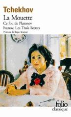 LA MOUETTE / CE FOU DE PLATONOV / IVANOV / LES TROIS SOEURS