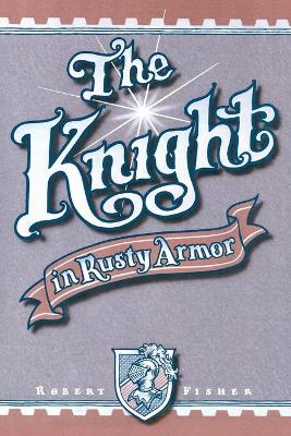 THE KNIGHT IN RUSTY ARMOR