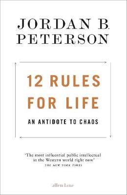 12 RULES FOR LIFE : AN ANTIDOTE TO CHAOS HC