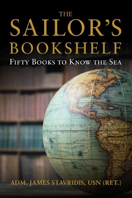 THE SAILOR'S BOOKSHELF : FIFTY BOOKS TO KNOW THE SEA HC