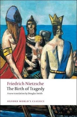 OXFORD WORLD CLASSICS: THE BIRTH OF TRAGEDY