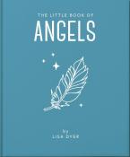 THE LITTLE BOOK OF ANGELS : CALL ON YOUR ANGELS FOR HEALING AND BLESSINGS HC