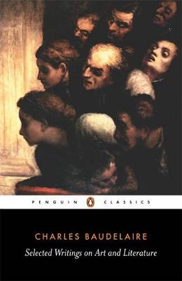 PENGUIN CLASSICS : SELECTED WRITINGS ON ART AND LITERATURE Paperback B FORMAT