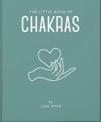 THE LITTLE BOOK OF CHAKRAS : HEAL AND BALANCE YOUR ENERGY CENTRES HC