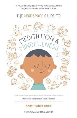 The Headspace Guide to... Mindfulness & Meditation