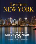 LIVE FROM NEW YORK : THE LITTLE GUIDE TO SATURDAY NIGHT LIVE HC