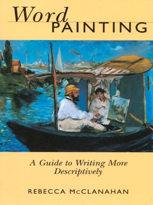 WORD PAINTING: A GUIDE TO WRITING MORE DESCRIPTIVELY Paperback B FORMAT