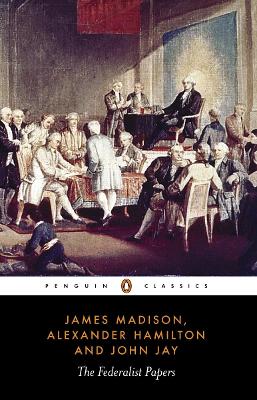 PENGUIN CLASSICS THE FEDERALIST PAPERS