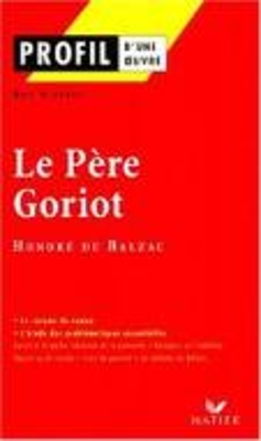 PROFIL D'UNE OEUVRE LE PERE GORIOT BALZAC Paperback