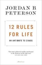 12 RULES FOR LIFE : AN ANTIDOTE TO CHAOS HC