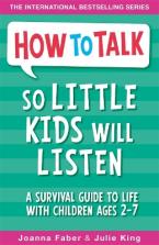 HOW TO TALK SO LITTLE CHILDREN WILL LISTEN HC