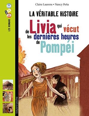 LA VERITABLE HISTOIRE DE LIVIA QUI VECUT LES DERNIERES HEURES DE POMPEI  POCHE