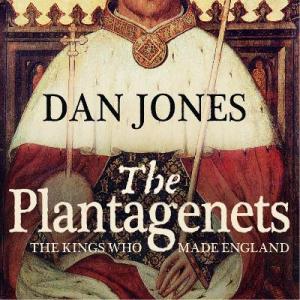 The Plantagenets : The Kings Who Made England