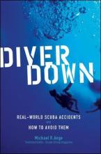 DIVER DOWN : Real- world scuba accidents and how to avoid them Paperback