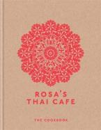 ROSA'S THAI CAFE : THE COOKBOOK HC