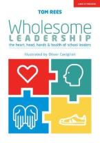 WHOLESOME LEADERSHIP Being authentic in self, school and system Paperback