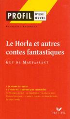 PROFIL D'UNE OEUVRE : LE HORLA ET AUTRES CONTES FANTASTIQUES  Paperback