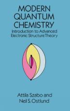 MODERN QUANTUM CHEMISTRY : INTRODUCTION TO ADVANCED ELECTRONIC STRUCTURE THEORY